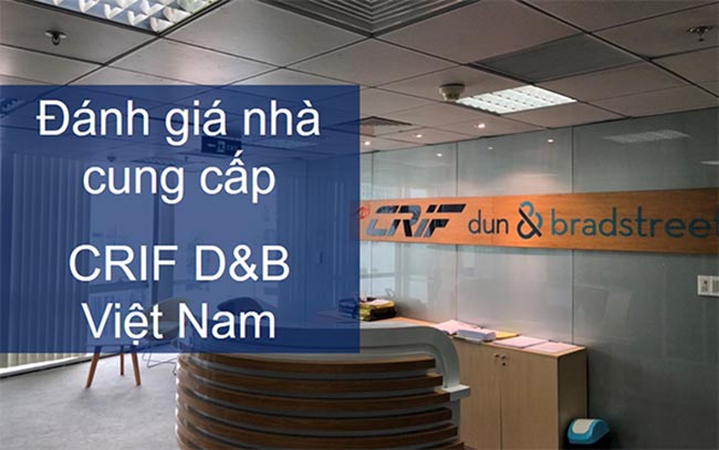 Giải pháp đánh giá nhà cung cấp dịch vụ từ CRIF D&B Việt Nam